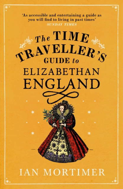 The Time Traveller's Guide to Elizabethan England-9780099542070