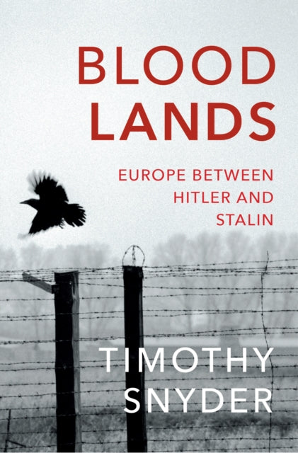 Bloodlands : THE book to help you understand today's Eastern Europe-9780099551799