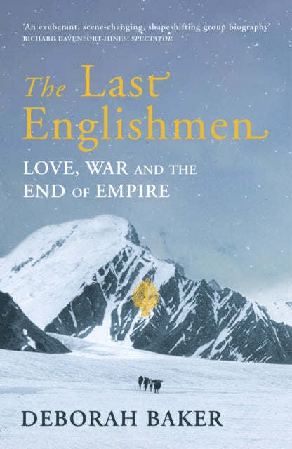 The Last Englishmen : Love, War and the End of Empire-9780099593157