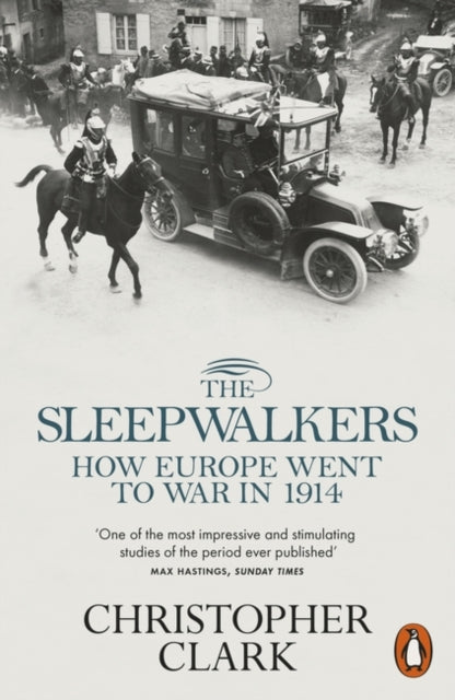 The Sleepwalkers : How Europe Went to War in 1914-9780141027821