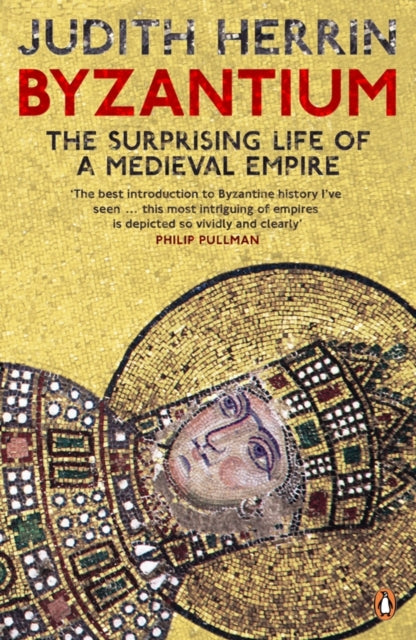 Byzantium : The Surprising Life of a Medieval Empire-9780141031026