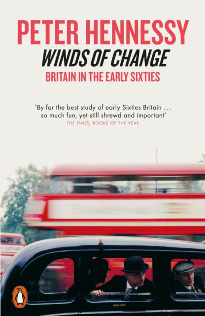 Winds of Change : Britain in the Early Sixties-9780141036052