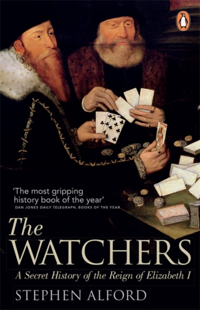 The Watchers : A Secret History of the Reign of Elizabeth I-9780141043654