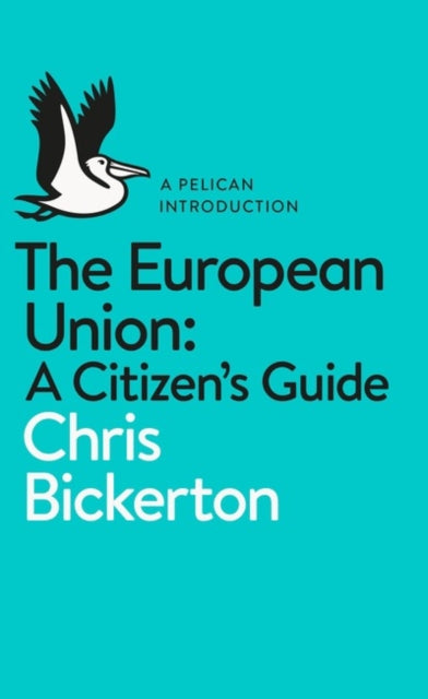The European Union: A Citizen's Guide : A Pelican Introduction-9780141983097
