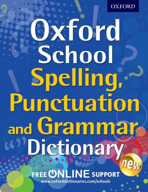 Oxford School Spelling, Punctuation and Grammar Dictionary-9780192745378