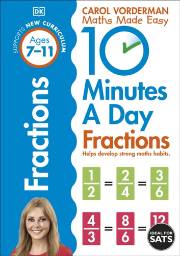 10 Minutes A Day Fractions, Ages 7-11 (Key Stage 2) : Supports the National Curriculum, Helps Develop Strong Maths Skills-9780241182321