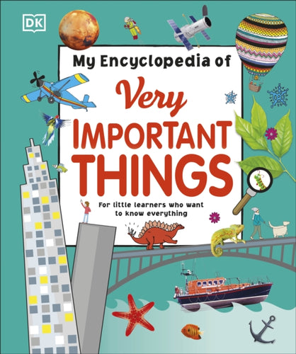 My Encyclopedia of Very Important Things : For Little Learners Who Want to Know Everything-9780241224939