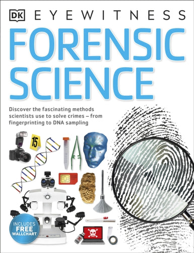 Forensic Science : Discover the Fascinating Methods Scientists Use to Solve Crimes-9780241423639