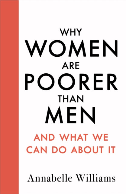 Why Women Are Poorer Than Men and What We Can Do About It-9780241433164