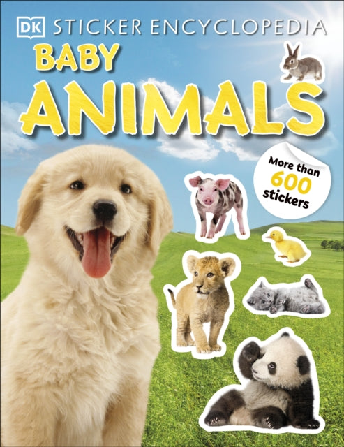 Sticker Encyclopedia Baby Animals : More Than 600 Stickers-9780241459010