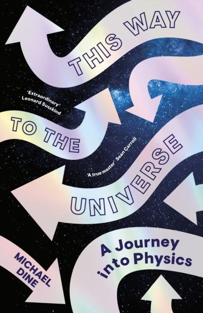 This Way to the Universe : A Journey into Physics-9780241506790