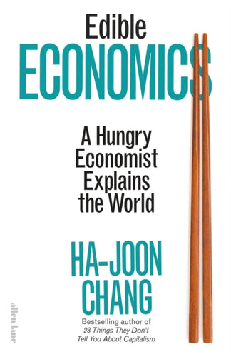 Edible Economics : A Hungry Economist Explains the World-9780241534649