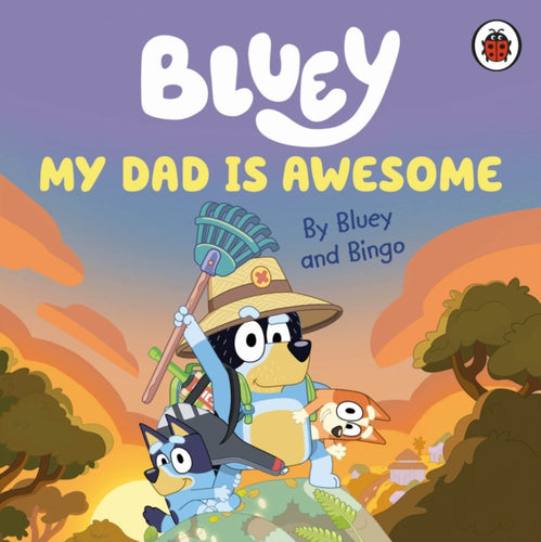 Bluey: My Dad Is Awesome-9780241550670