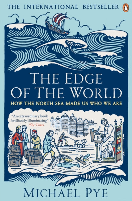 The Edge of the World : How the North Sea Made Us Who We are-9780241963838