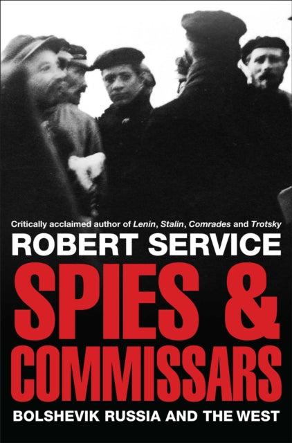 Spies and Commissars : Bolshevik Russia and the West-9780330517287