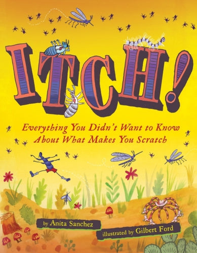Itch! : Everything You Didn't Want to Know About What Makes You Scratch-9780358732877