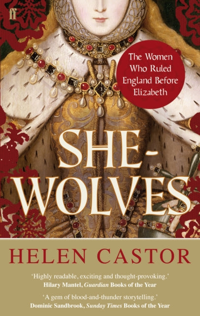 She-Wolves : The Women Who Ruled England Before Elizabeth-9780571237067