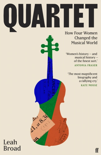 Quartet : How Four Women Changed the Musical World - 'Magnificent' (Kate Mosse)-9780571366101