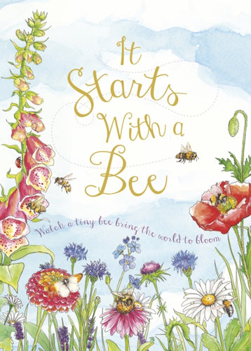 It Starts with a Bee : Watch a tiny bee bring the world to bloom-9780711270336