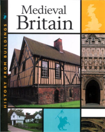 History from Buildings: Medieval Britain-9780749664732