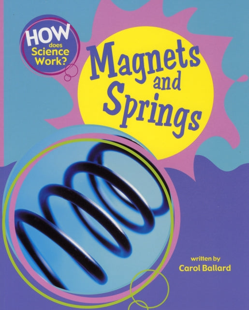 How Does Science Work?: Magnets and Springs-9780750248082