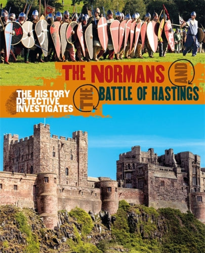 The History Detective Investigates: The Normans and the Battle of Hastings-9780750268004