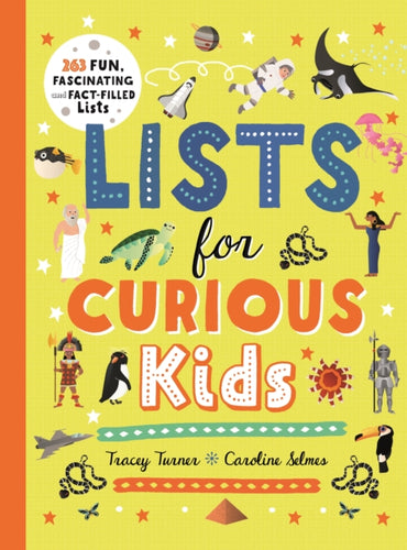 Lists for Curious Kids : 263 Fun, Fascinating and Fact-Filled Lists-9780753446607