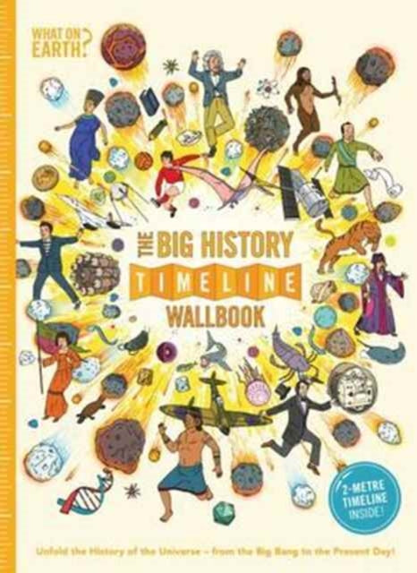 The Big History Timeline Wallbook: Unfold the History of the Universe - From the Big Bang to the Present Day-9780993284786