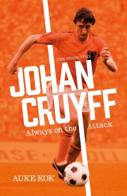 Johan Cruyff: Always on the Attack-9781398501652