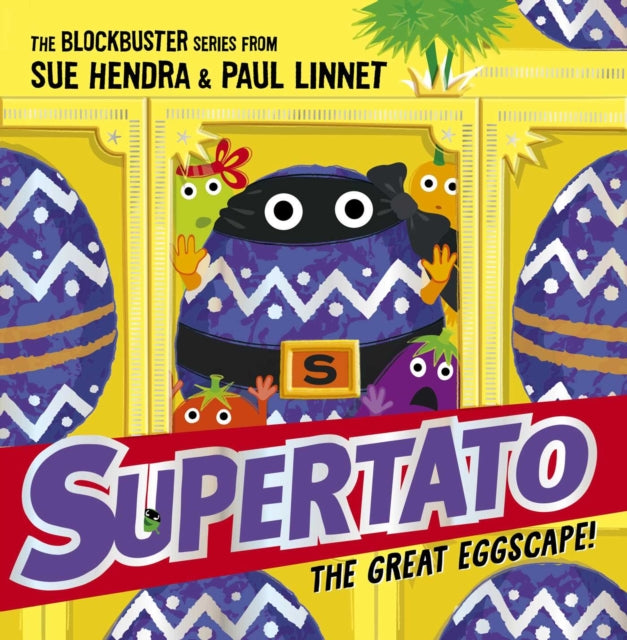 Supertato: The Great Eggscape! : a brand-new adventure in the blockbuster bestselling series!-9781398511613