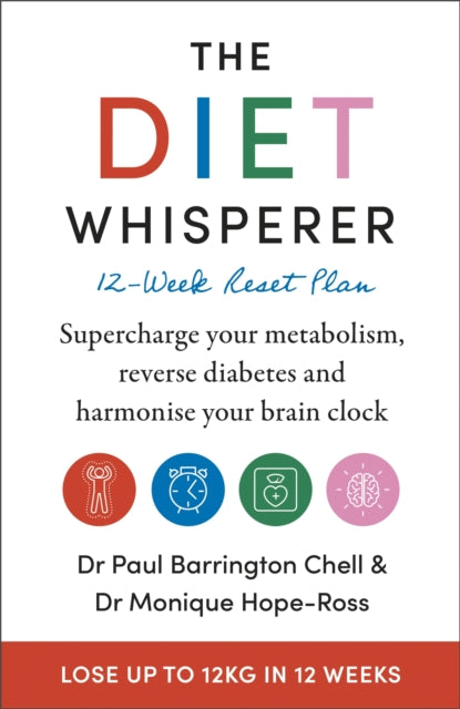 The Diet Whisperer: 12-Week Reset Plan : Supercharge your metabolism, reverse diabetes and harmonise your brain clock-9781399701853