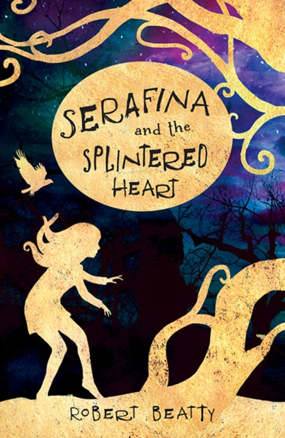 Serafina and the Splintered Heart : 3-9781405284165