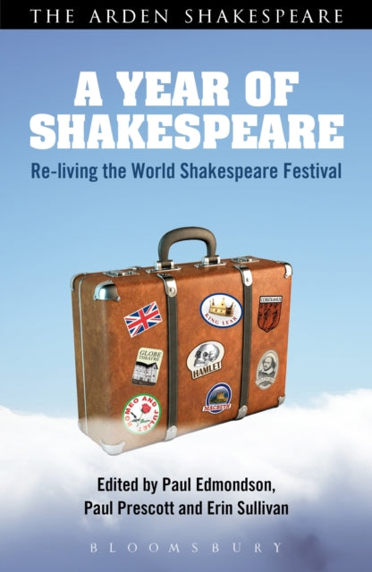 A Year of Shakespeare : Re-living the World Shakespeare Festival-9781408188149