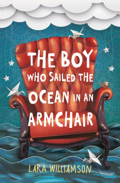 The Boy Who Sailed the Ocean in an Armchair-9781409576327