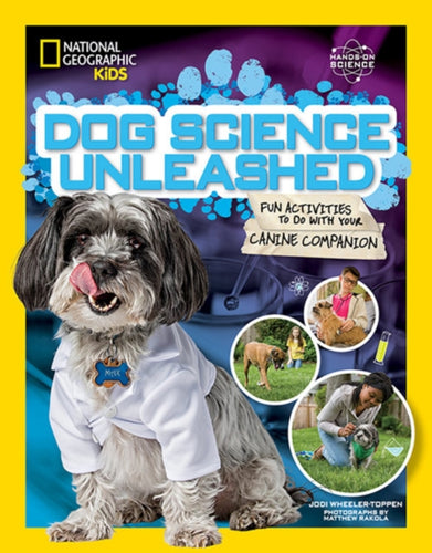 Dog Science Unleashed : Fun Activities to Do with Your Canine Companion-9781426331534