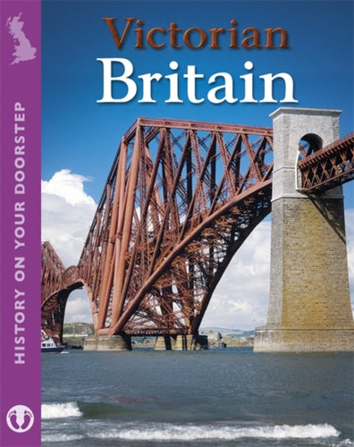 History on Your Doorstep: Victorian Britain-9781445109206