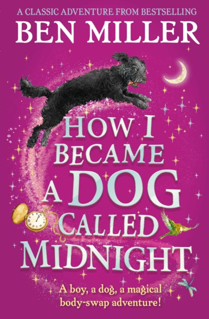 How I Became a Dog Called Midnight : The brand new magical adventure from the bestselling author of The Day I Fell Into a Fairytale-9781471192463
