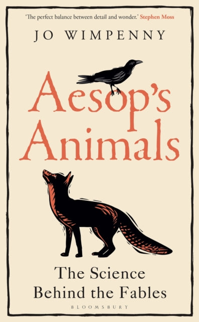 Aesop's Animals : The Science Behind the Fables-9781472966919