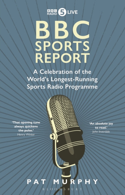 BBC Sports Report : A Celebration of the World's Longest-Running Sports Radio Programme-9781472994226