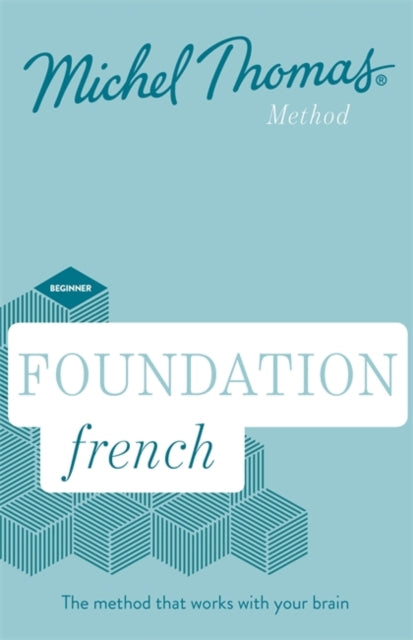 Foundation French New Edition (Learn French with the Michel Thomas Method) : Beginner French Audio Course-9781473691667