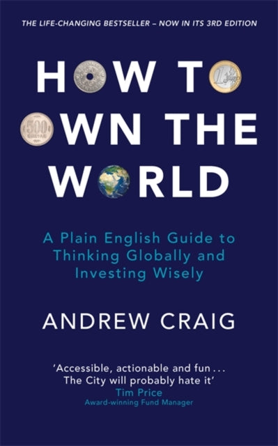 How to Own the World : A Plain English Guide to Thinking Globally and Investing Wisely: The new 2019 edition of the life-changing personal finance bestseller-9781473695306