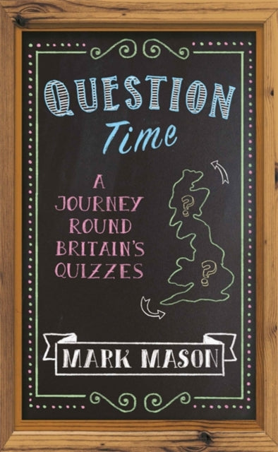 Question Time : A Journey Round Britain's Quizzes-9781474604598