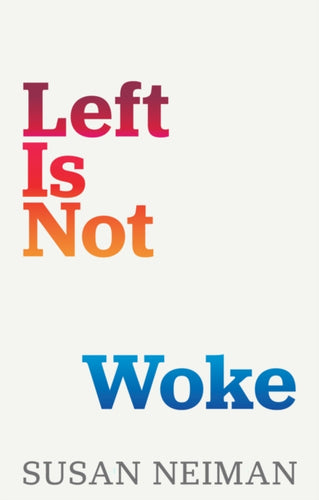 Left Is Not Woke-9781509558308