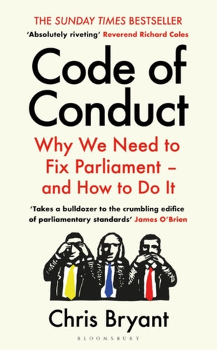 Code of Conduct : Why We Need to Fix Parliament - and How to Do It-9781526663597
