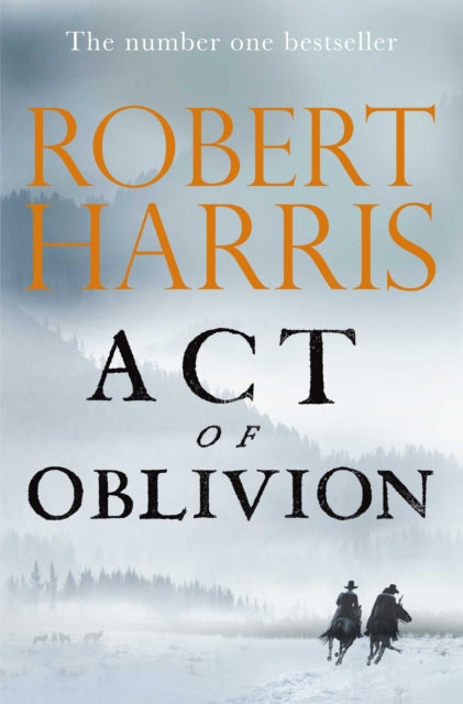 Act of Oblivion : The Thrilling new novel from the no. 1 bestseller Robert Harris-9781529151756