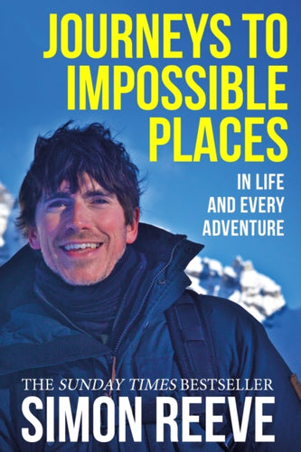 Journeys to Impossible Places : In Life and Every Adventure-9781529364057