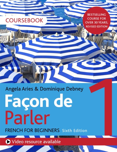 Facon de Parler 1 French Beginner's course 6th edition : Coursebook-9781529374223