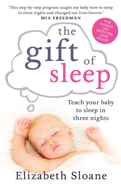 The Gift of Sleep : Teach Your Baby to Sleep in Three Nights-9781760296780