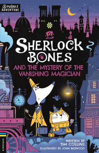 Sherlock Bones and the Mystery of the Vanishing Magician : A Puzzle Quest-9781780559216