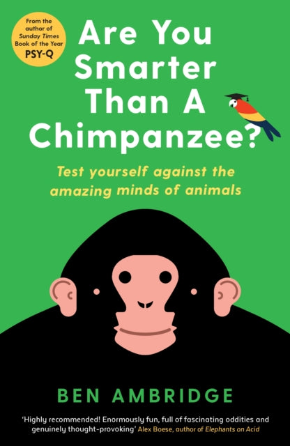 Are You Smarter Than A Chimpanzee? : Test yourself against the amazing minds of animals-9781781255742